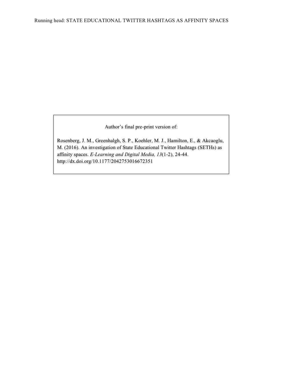 Running Head: STATE EDUCATIONAL TWITTER HASHTAGS AS AFFINITY SPACES Author's Final Pre-Print Version Of: Rosenberg, J. M