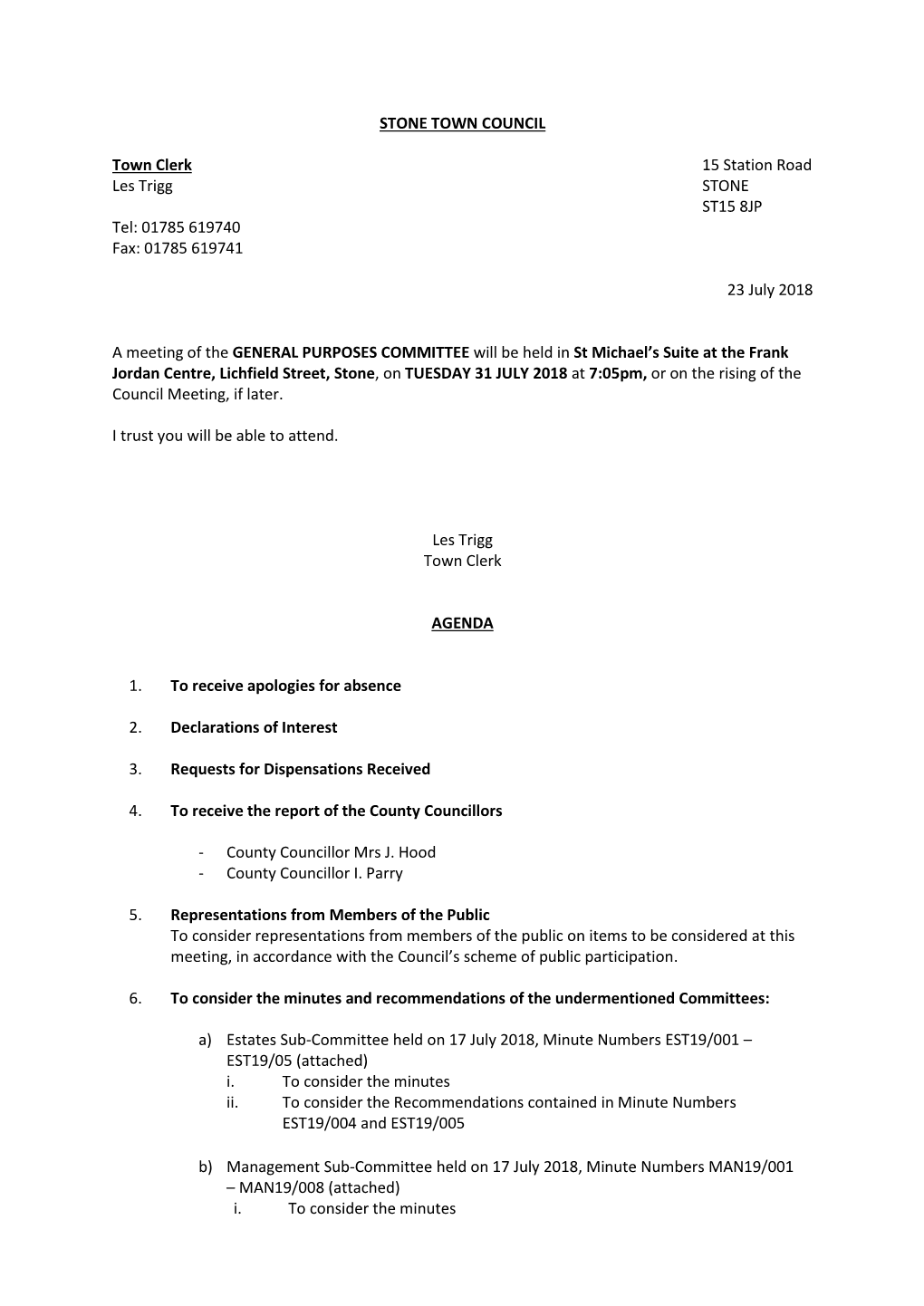 STONE TOWN COUNCIL Town Clerk 15 Station Road Les Trigg STONE ST15 8JP Tel: 01785 619740 Fax: 01785 619741 23 July 2018 a Meetin