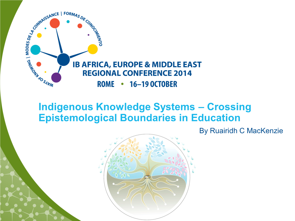 Indigenous Knowledge Systems – Crossing Epistemological Boundaries in Education