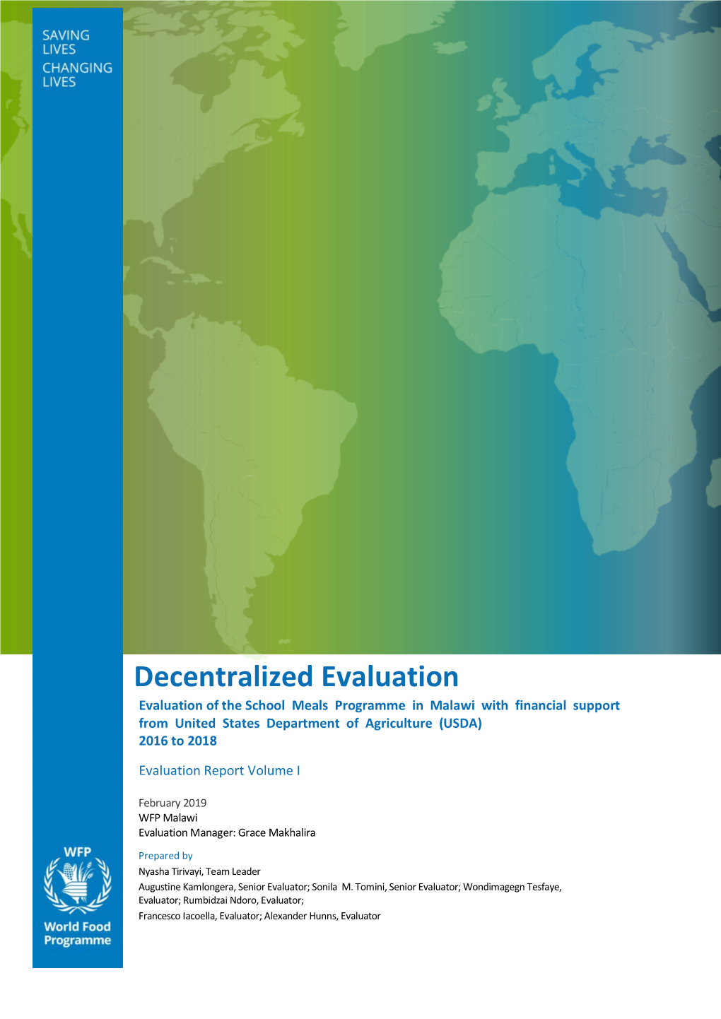 Decentralized Evaluation Evaluation of the School Meals Programme in Malawi with Financial Support from United States Department of Agriculture (USDA) 2016 to 2018