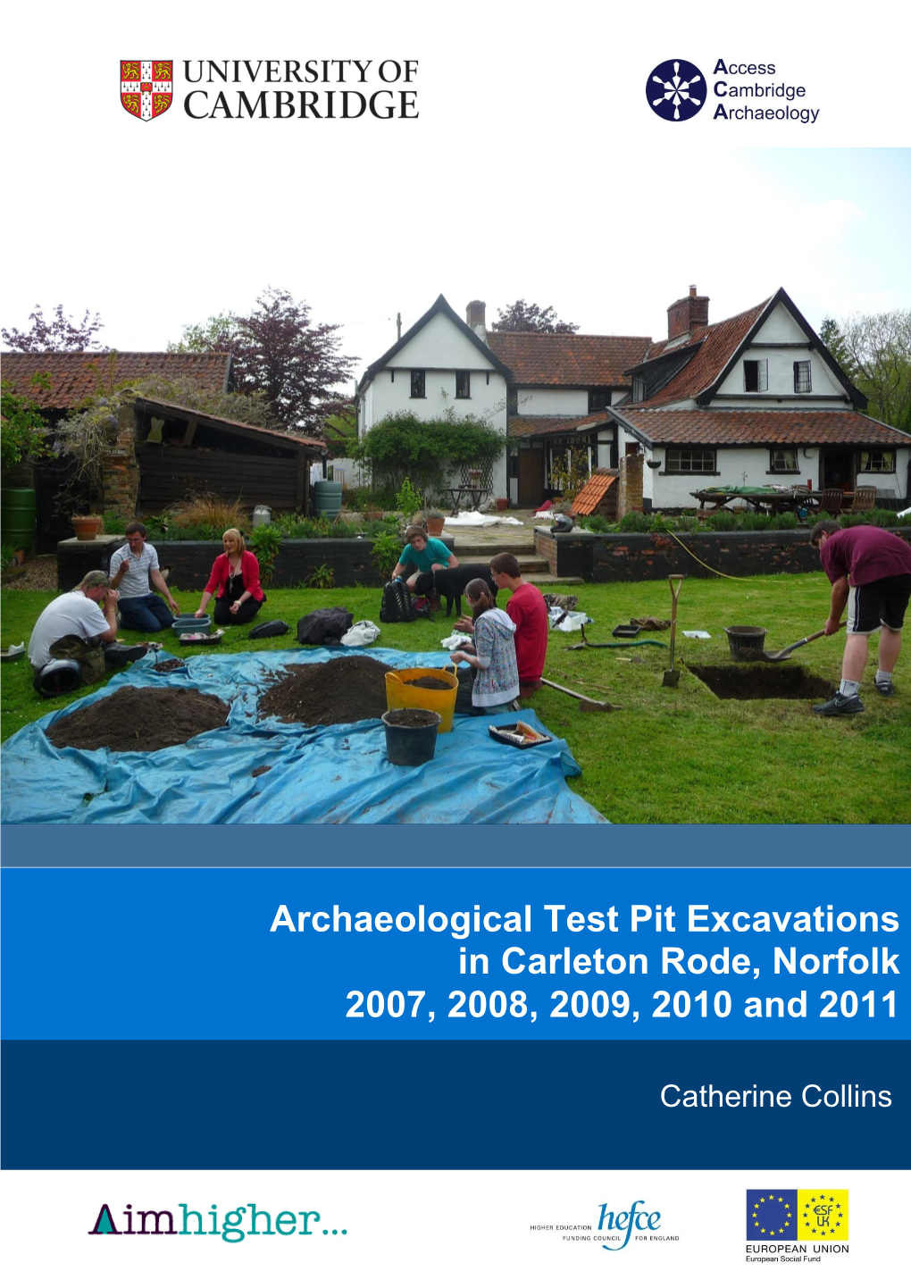 Archaeological Test Pit Excavations in Carleton Rode, Norfolk 2007, 2008, 2009, 2010 and 2011