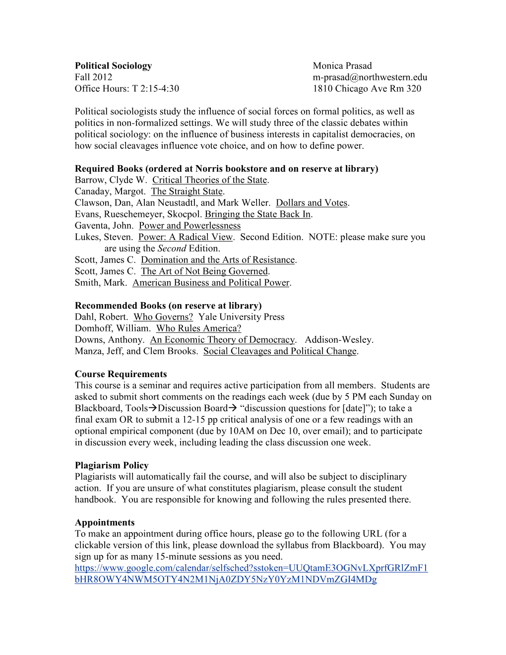 Political Sociology Monica Prasad Fall 2012 M-Prasad@Northwestern.Edu Office Hours: T 2:15-4:30 1810 Chicago Ave Rm 320