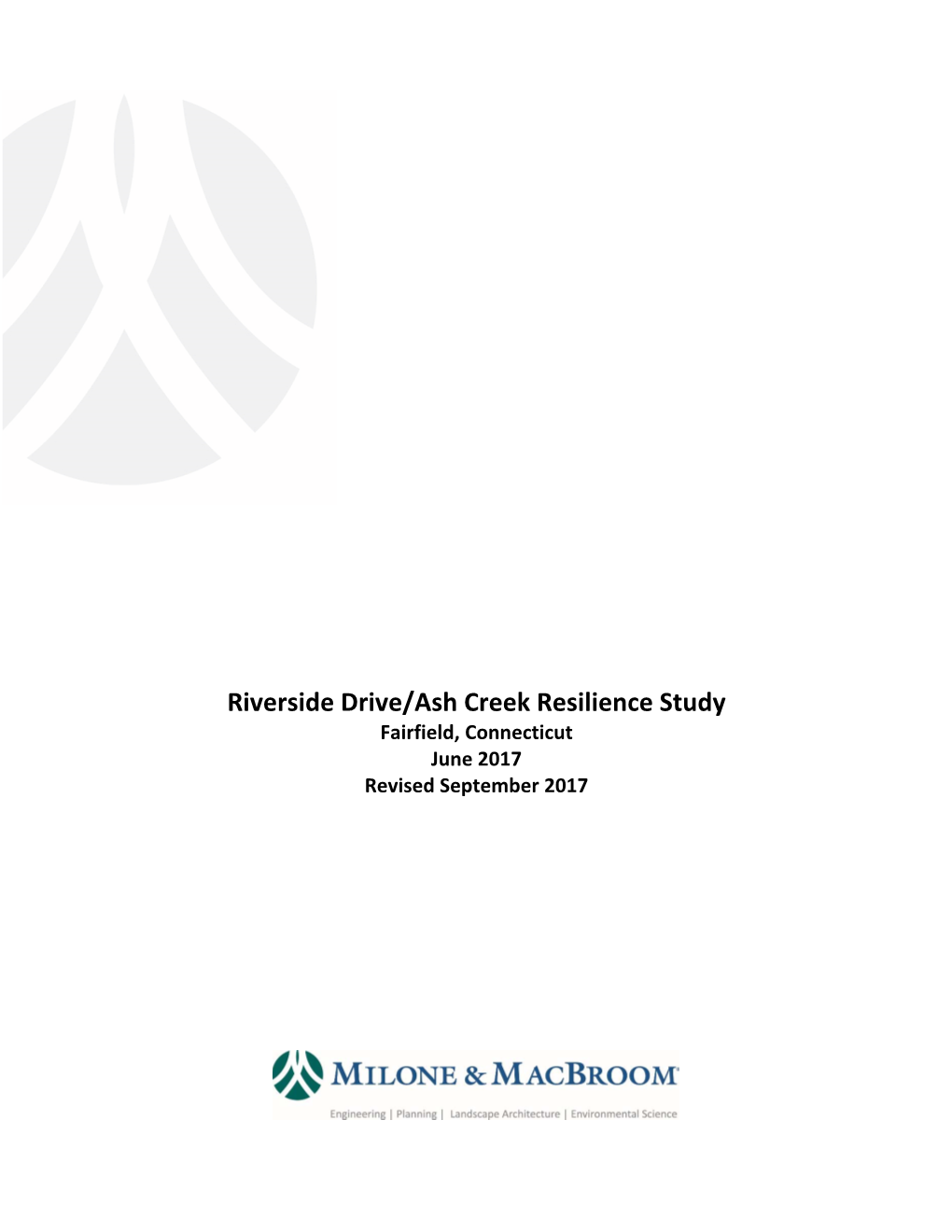 Riverside Drive/Ash Creek Resilience Study Fairfield, Connecticut June 2017 Revised September 2017