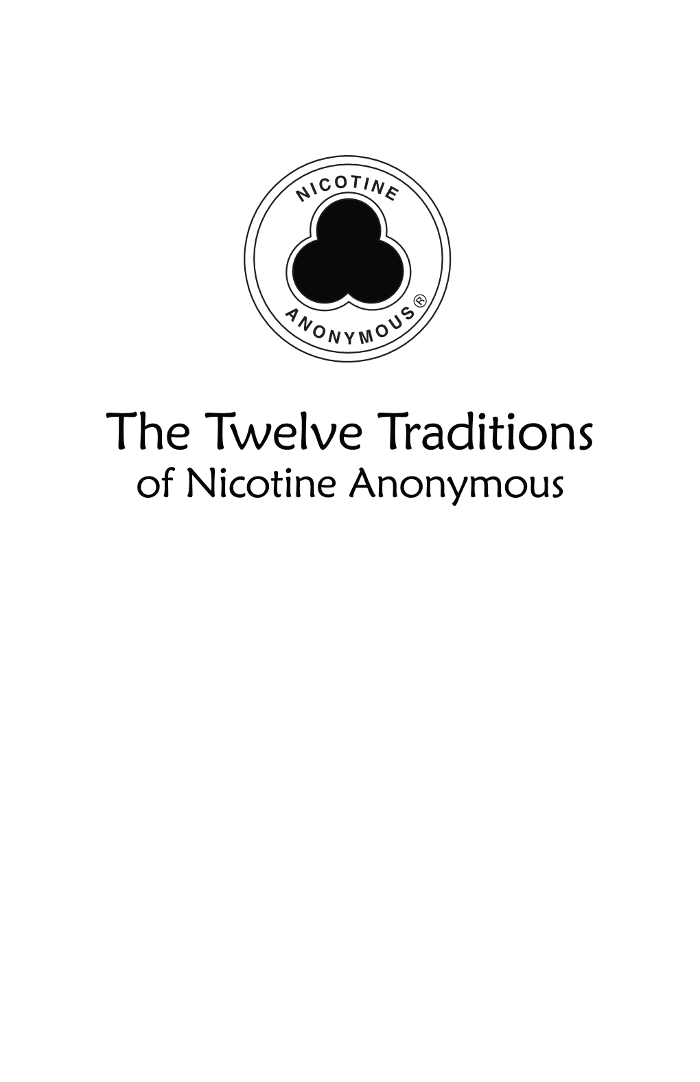 The Twelve Traditions of Nicotine Anonymous the Twelve Traditions * of Nicotine Anonymous