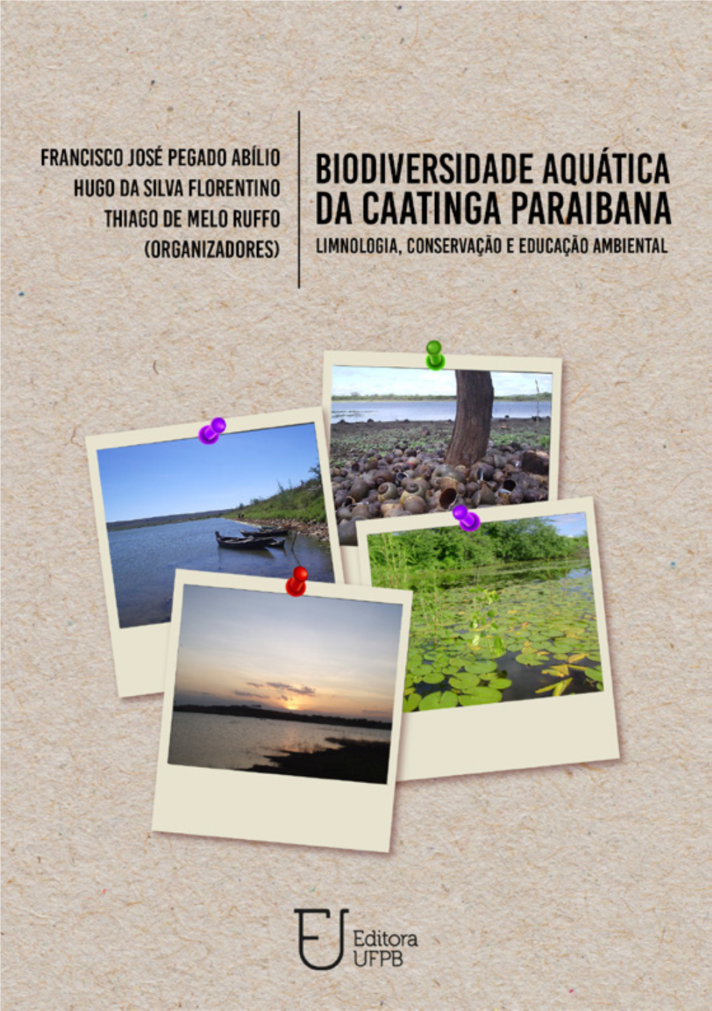 Biodiversidade Aquática Da Caatinga Paraibana Limnologia, Conservação E Educação Ambiental UNIVERSIDADE FEDERAL DA PARAÍBA