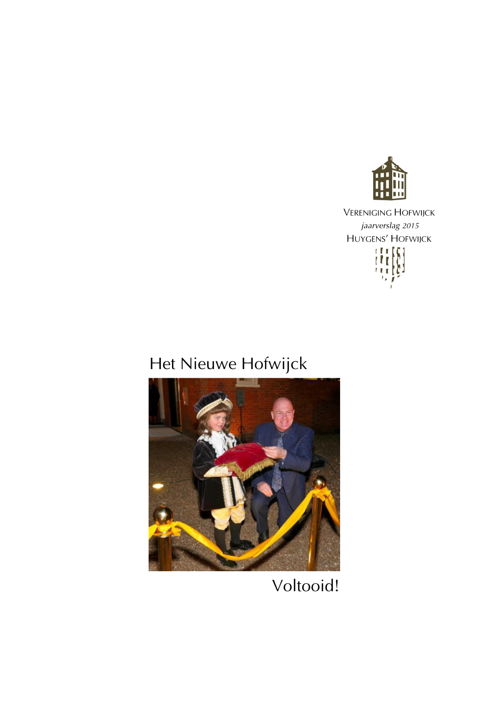 Jaarverslag 2015 HUYGENS’ HOFWIJCK