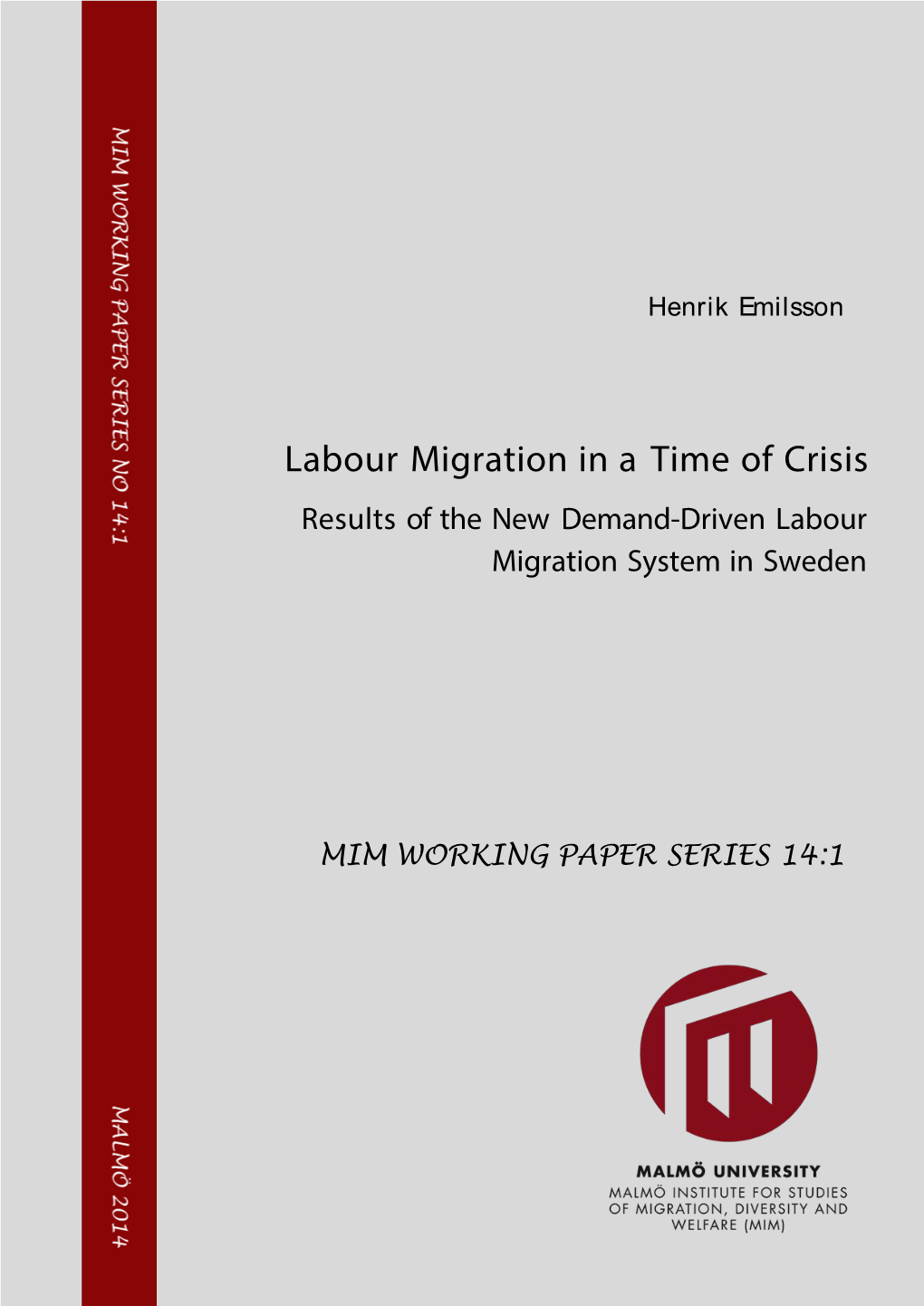 Labour Migration in a Time of Crisis Results of the New Demand-Driven Labour Migration System in Sweden