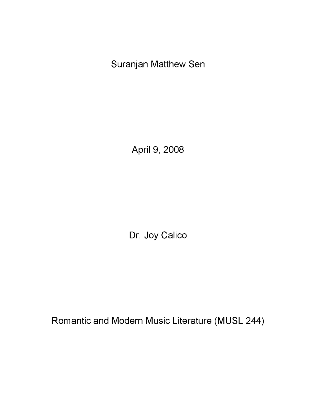 Suranjan Matthew Sen April 9, 2008 Dr. Joy Calico Romantic And