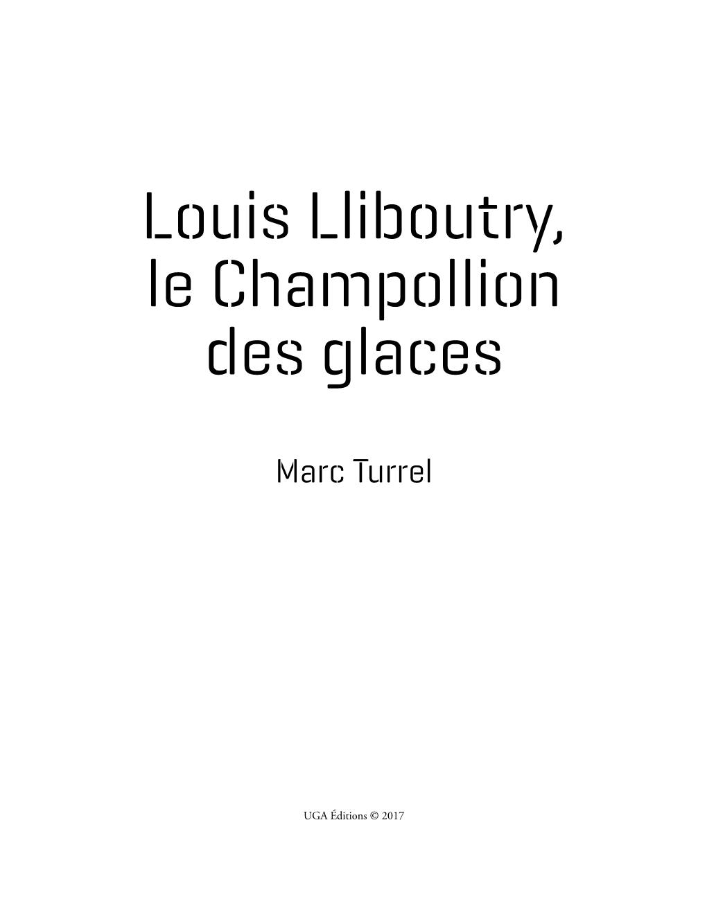 Louis Lliboutry, Le Champollion Des Glaces