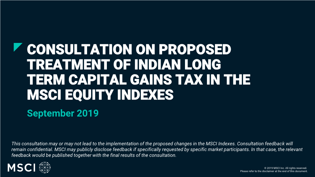 CONSULTATION on PROPOSED TREATMENT of INDIAN LONG TERM CAPITAL GAINS TAX in the MSCI EQUITY INDEXES September 2019