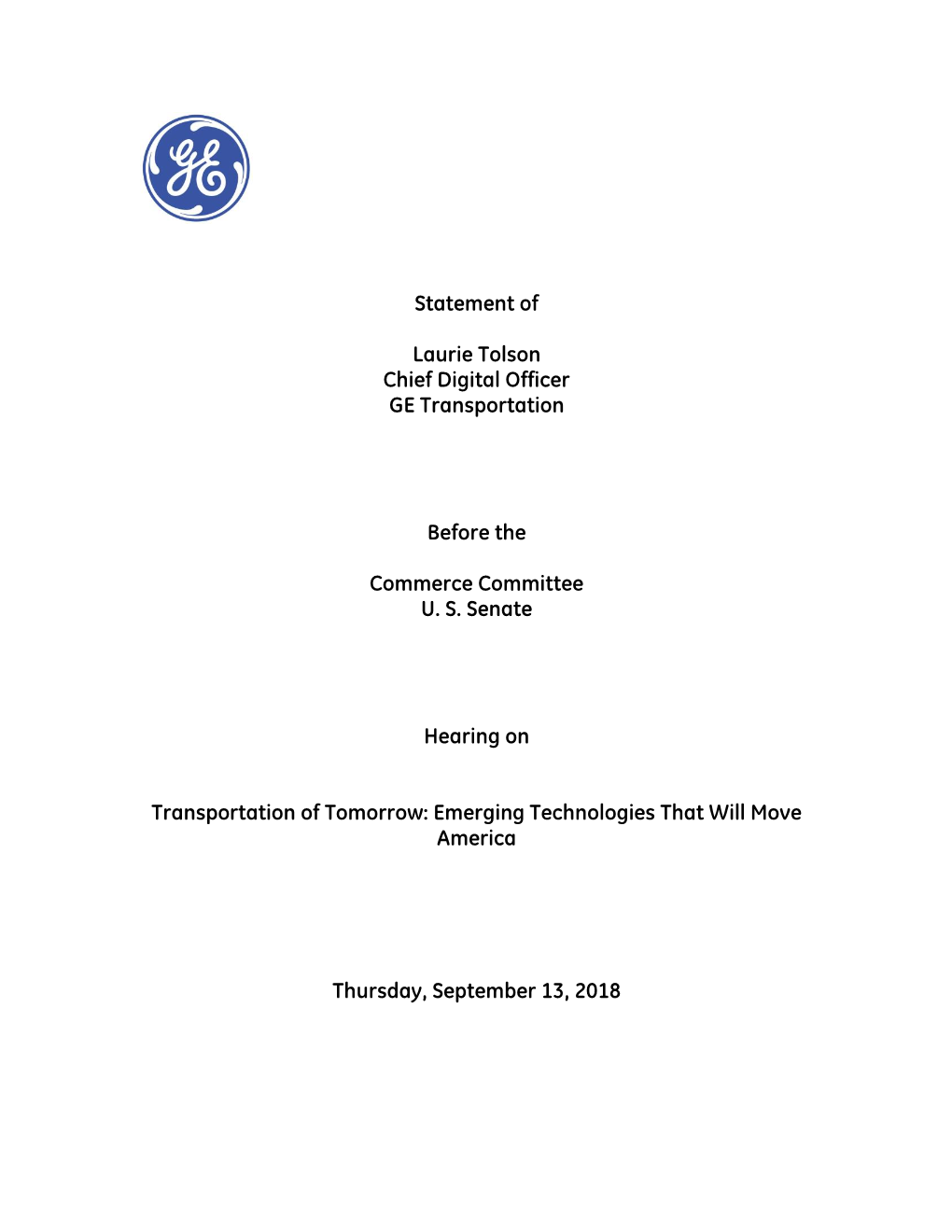 Statement of Laurie Tolson Chief Digital Officer GE Transportation Before the Commerce Committee U. S. Senate Hearing on Trans