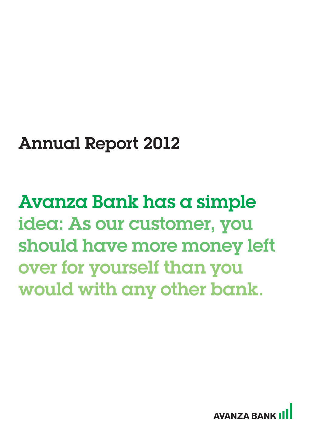 Avanza Bank Has a Simple Idea: As Our Customer, You Should Have More Money Left Over for Yourself Than You Would with Any Other Bank