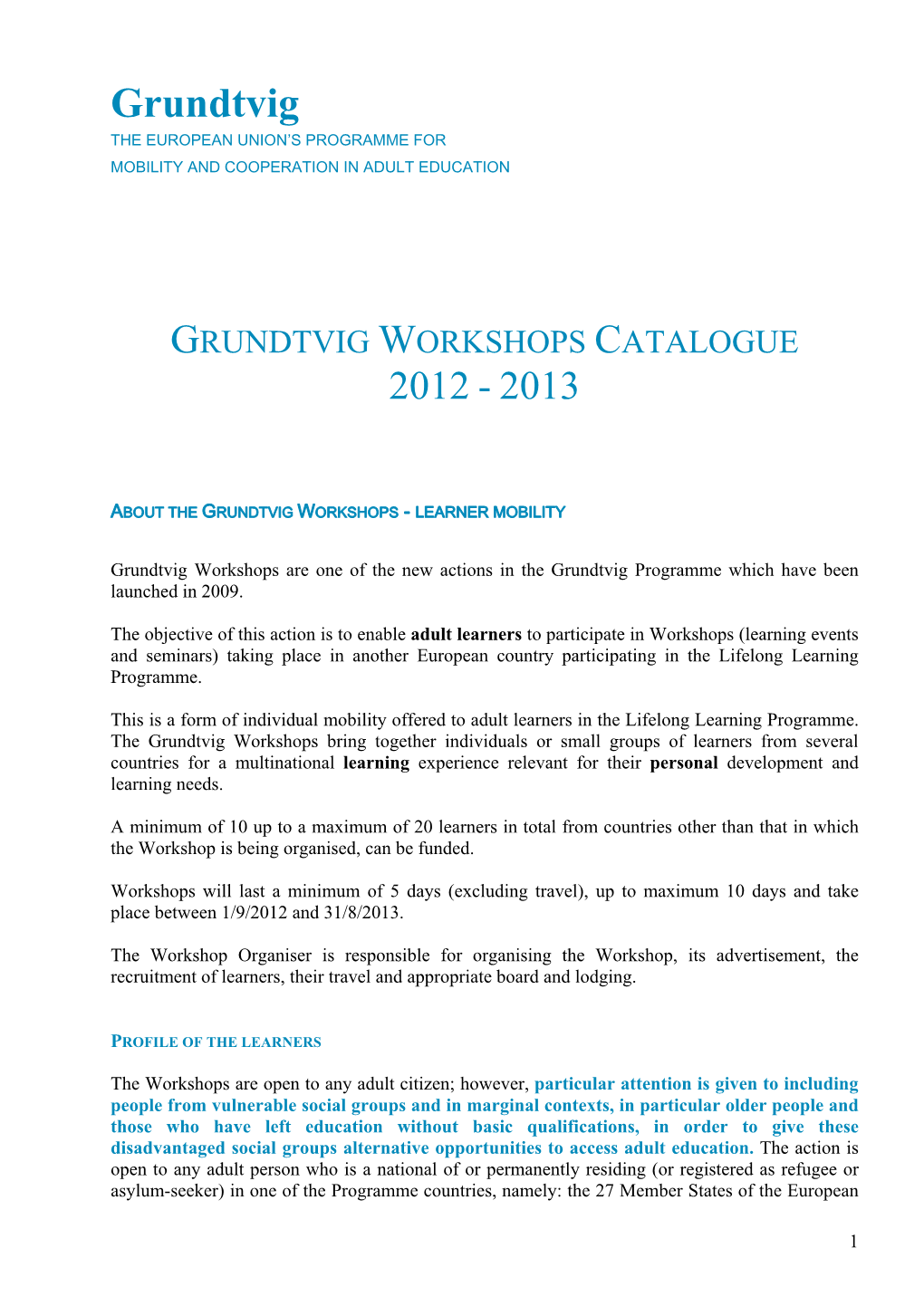 Workshop Reference Number: 2012-1-AT1-GRU13-07507