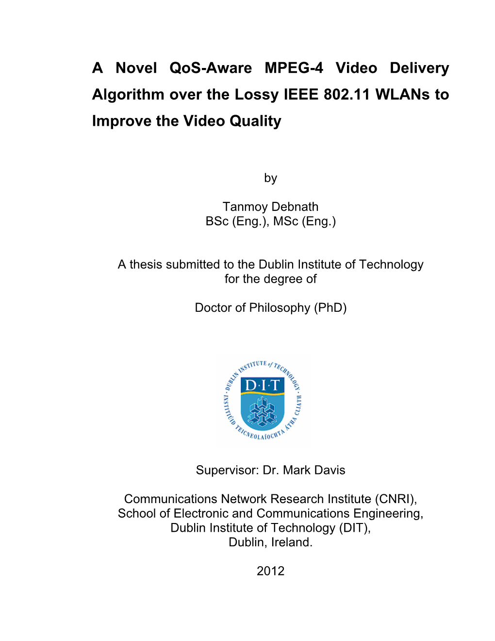A Novel Qos-Aware MPEG-4 Video Delivery Algorithm Over the Lossy IEEE 802.11 Wlans to Improve the Video Quality