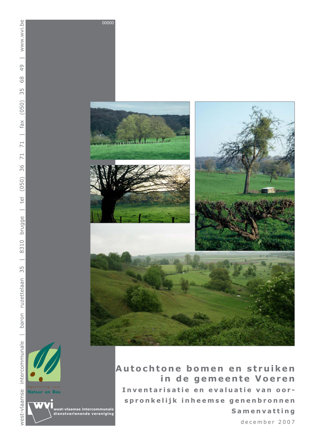 Autochtone Bomen En Struiken in De Gemeente Voeren, Die in 2006-2007 Heeft Plaats Gevonden