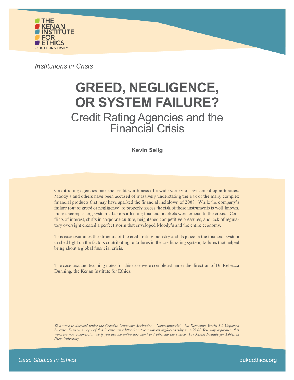 GREED, NEGLIGENCE, OR SYSTEM FAILURE? Credit Rating Agencies and the Financial Crisis