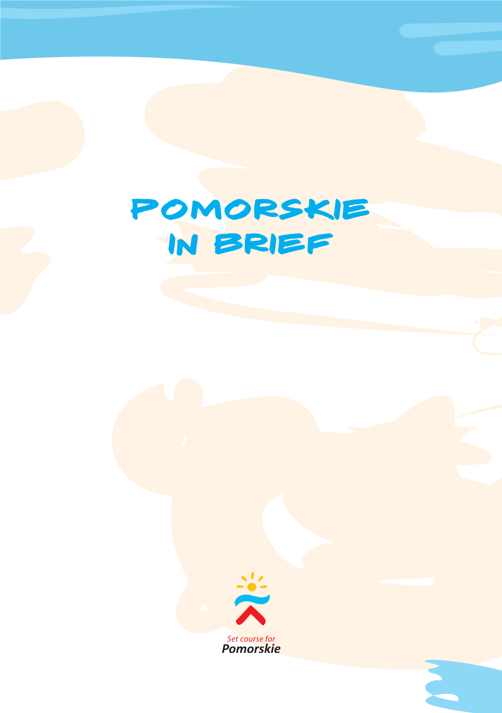 Pomorskie in Brief POMORSKIE at a GLANCE