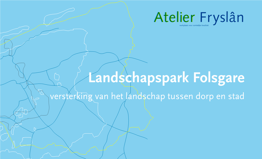 Landschapspark Folsgare Versterking Van Het Landschap Tussen Dorp En Stad