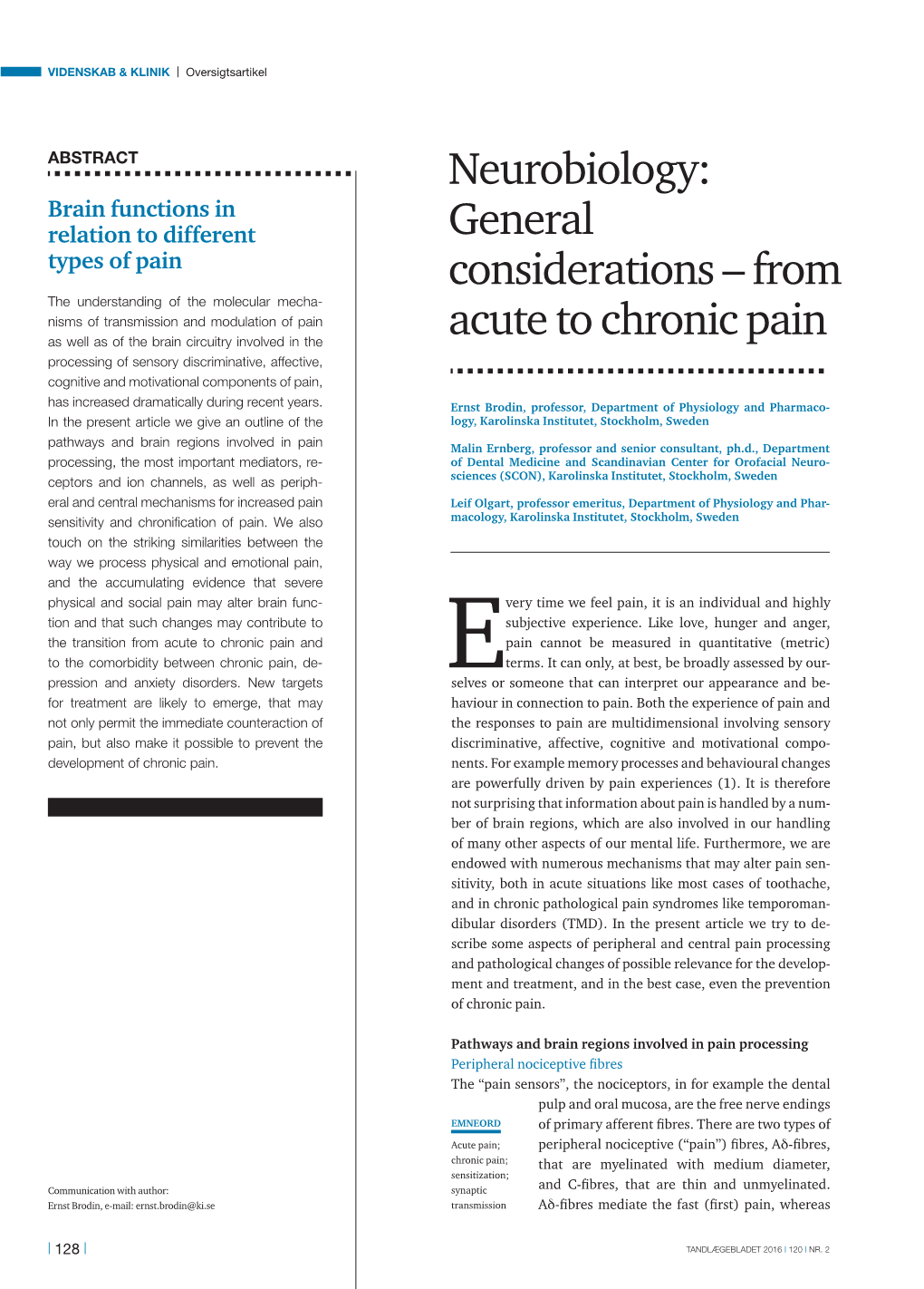 From Acute to Chronic Pain and Pain Cannot Be Measured in Quantitative (Metric) to the Comorbidity Between Chronic Pain, De- Terms