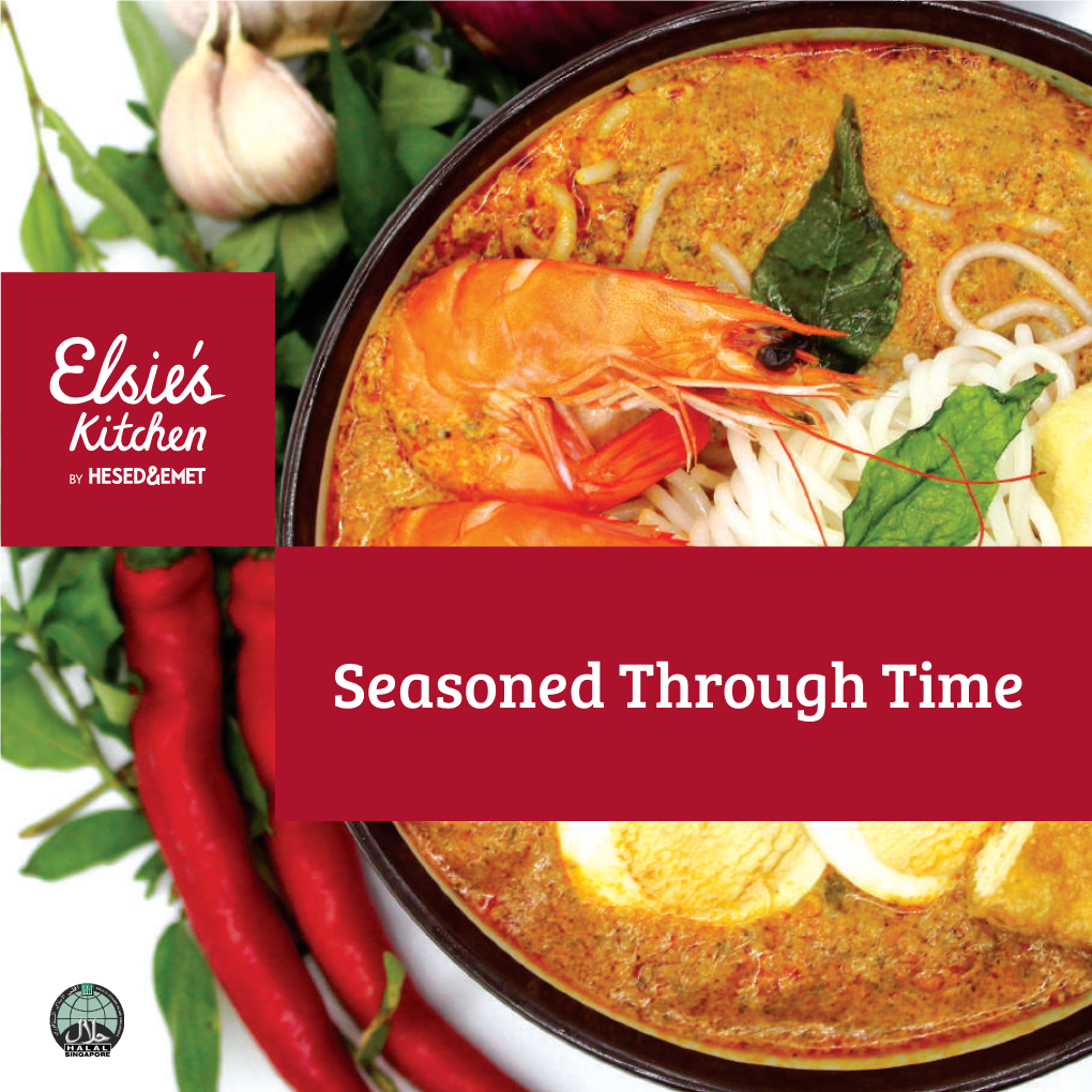 Seasoned Through Time Elsie’S Kitchen Is Delighted to Present Our New Menus, Specially Curated to Tantalize and Delight Your Taste Buds