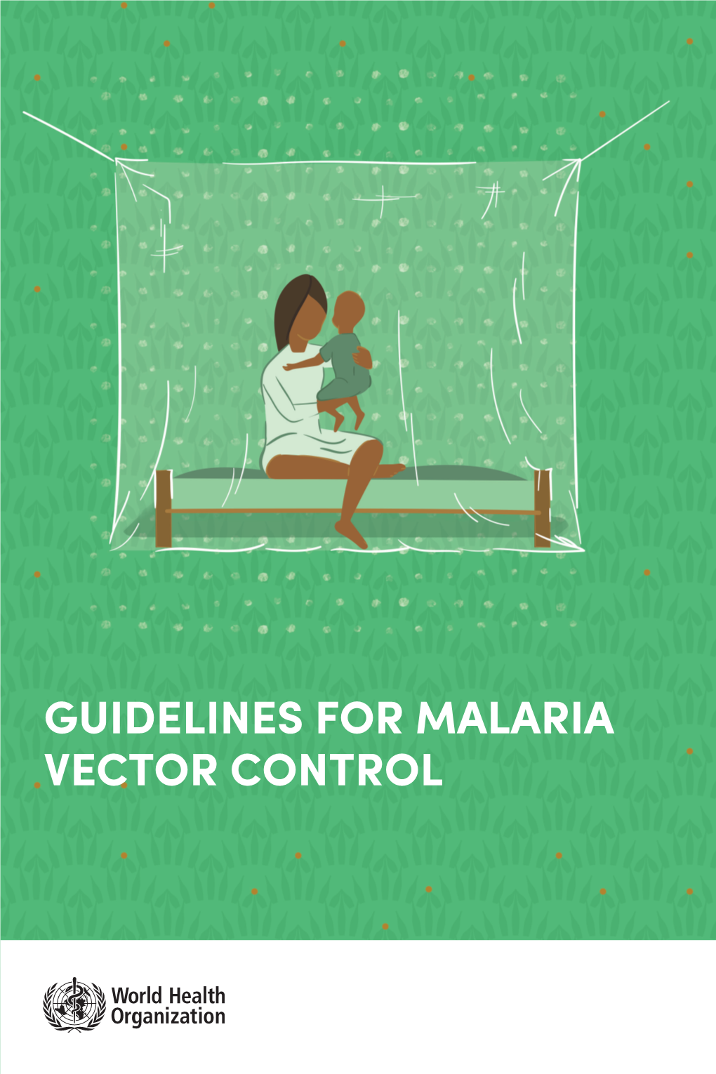 Guidelines for Malaria Vector Control