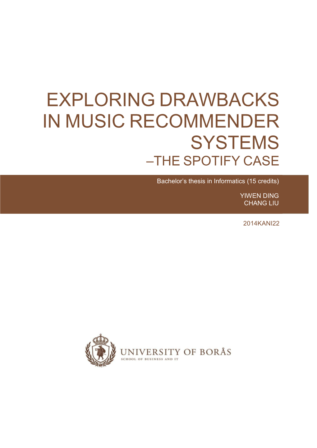 Exploring Drawbacks in Music Recommender Systems –The Spotify Case