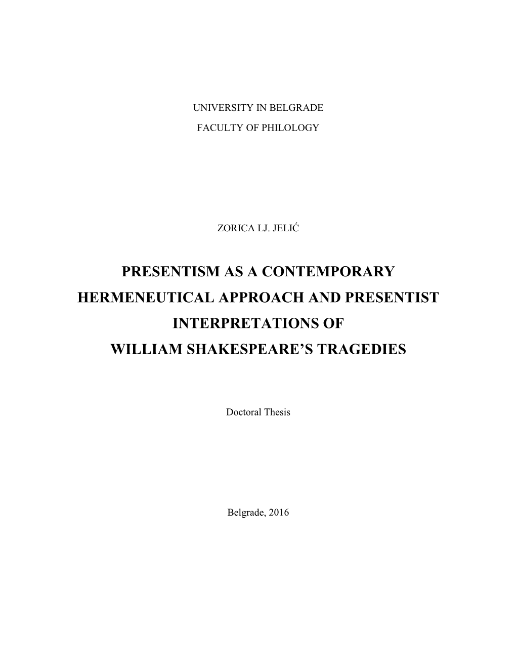 Presentism As a Contemporary Hermeneutical Approach and Presentist Interpretations of William Shakespeare's Tragedies