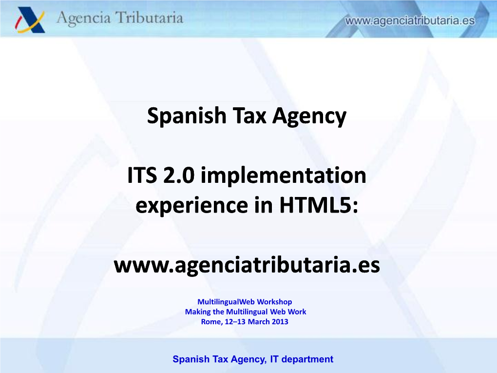 Spanish Tax Agency ITS 2.0 Implementation Experience in HTML5: Spanish Tax Agency ITS 2.0 Implementatio