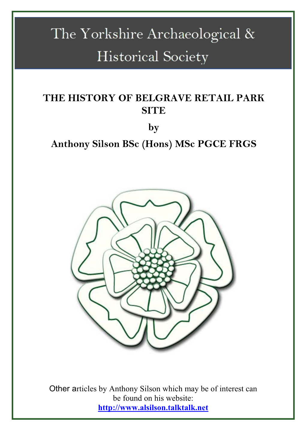 THE HISTORY of BELGRAVE RETAIL PARK SITE by Anthony Silson Bsc (Hons) Msc PGCE FRGS