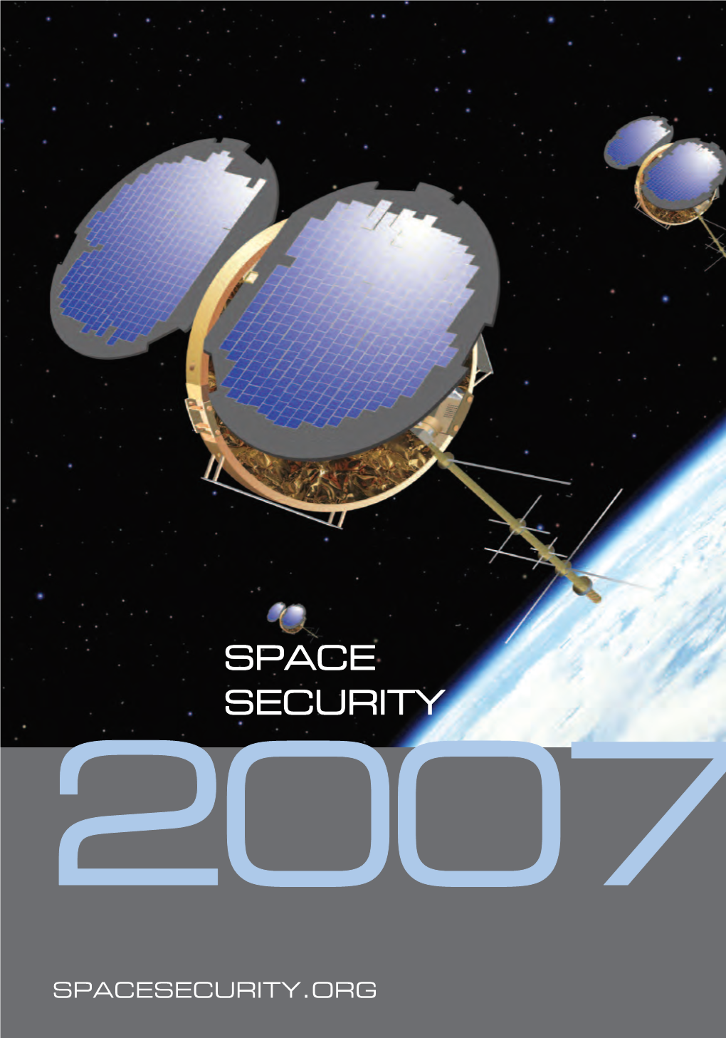 2007 SPACESECURITY.ORG SPACE SECURITY 2007 SPACESECURITY.ORG Library and Archives Canada Cataloguing in Publications Data