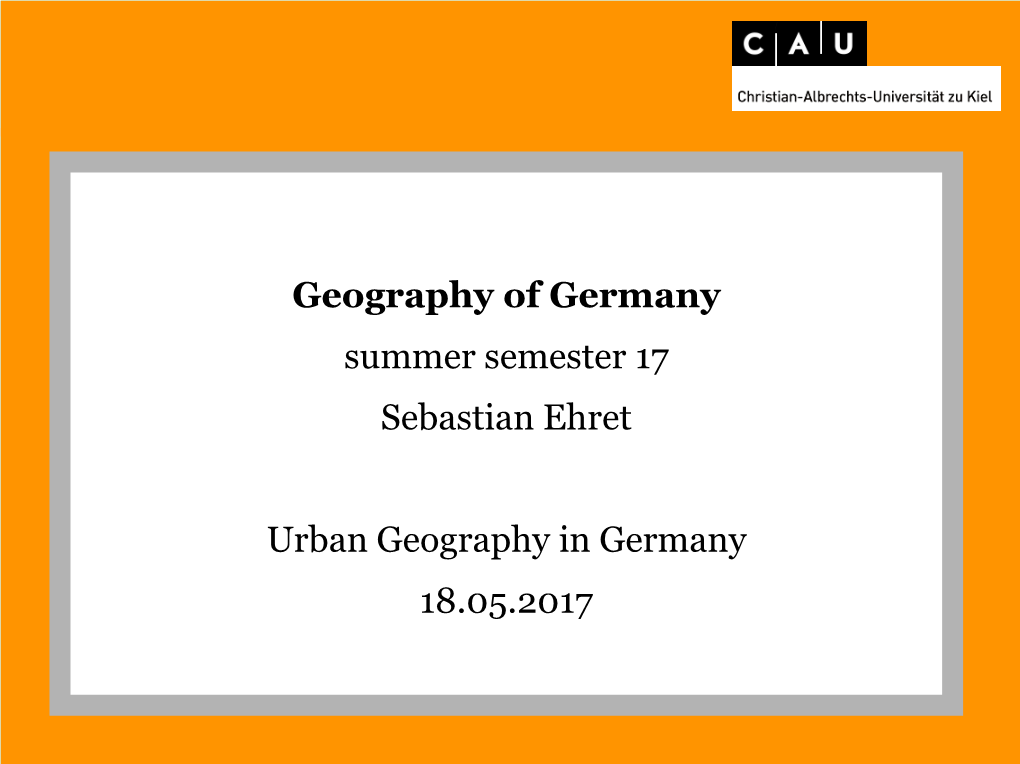 Geography of Germany Summer Semester 17 Sebastian Ehret Urban