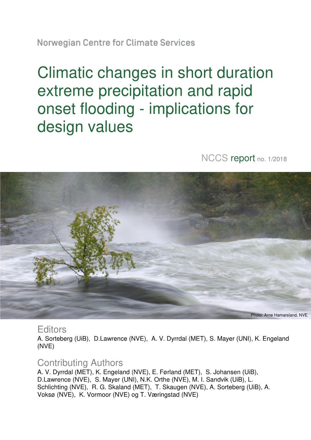 Climatic Changes in Short Duration Extreme Precipitation and Rapid Onset Flooding - Implications for Design Values