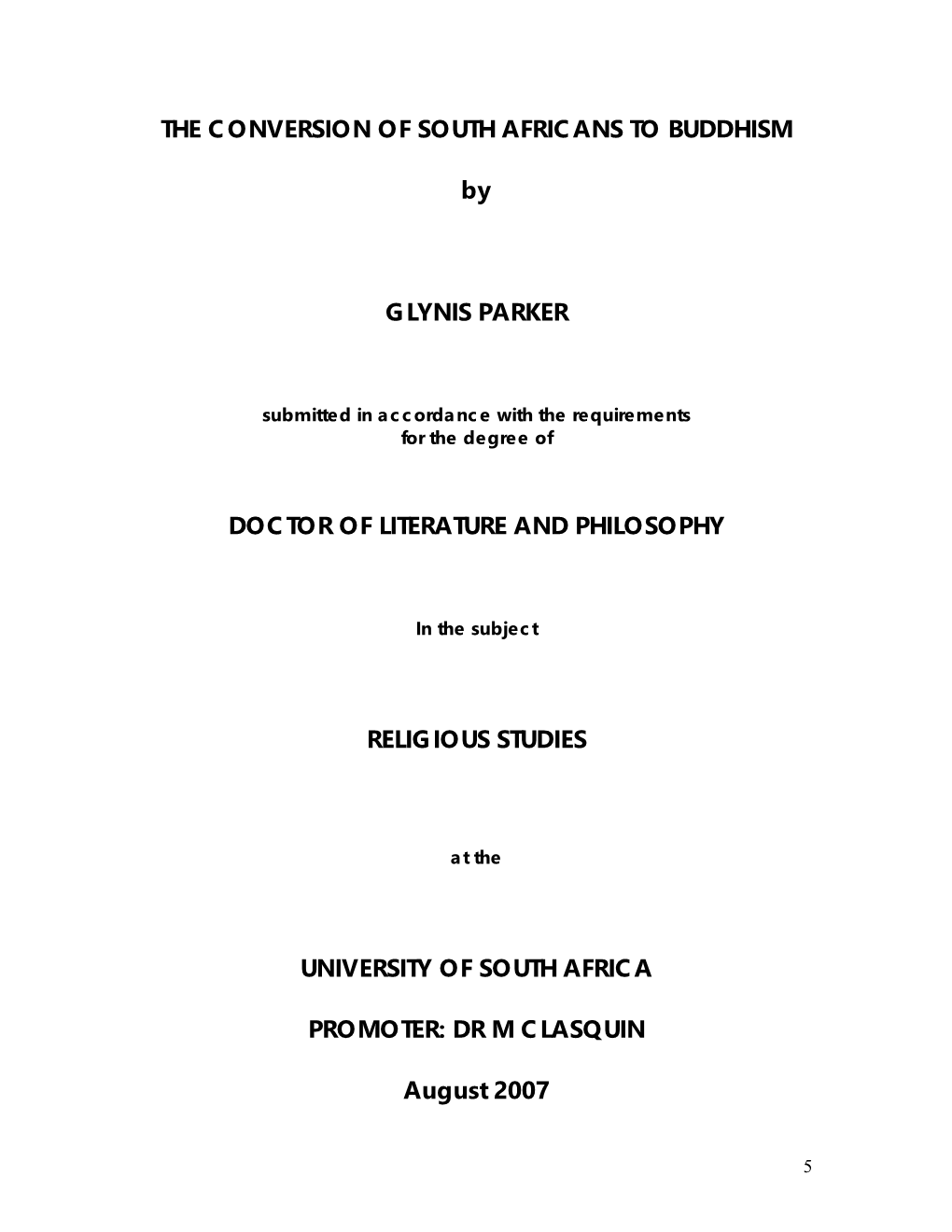 THE CONVERSION of SOUTH AFRICANS to BUDDHISM by GLYNIS PARKER DOCTOR of LITERATURE and PHILOSOPHY RELIGIOUS STUDIES UNIVERSITY O