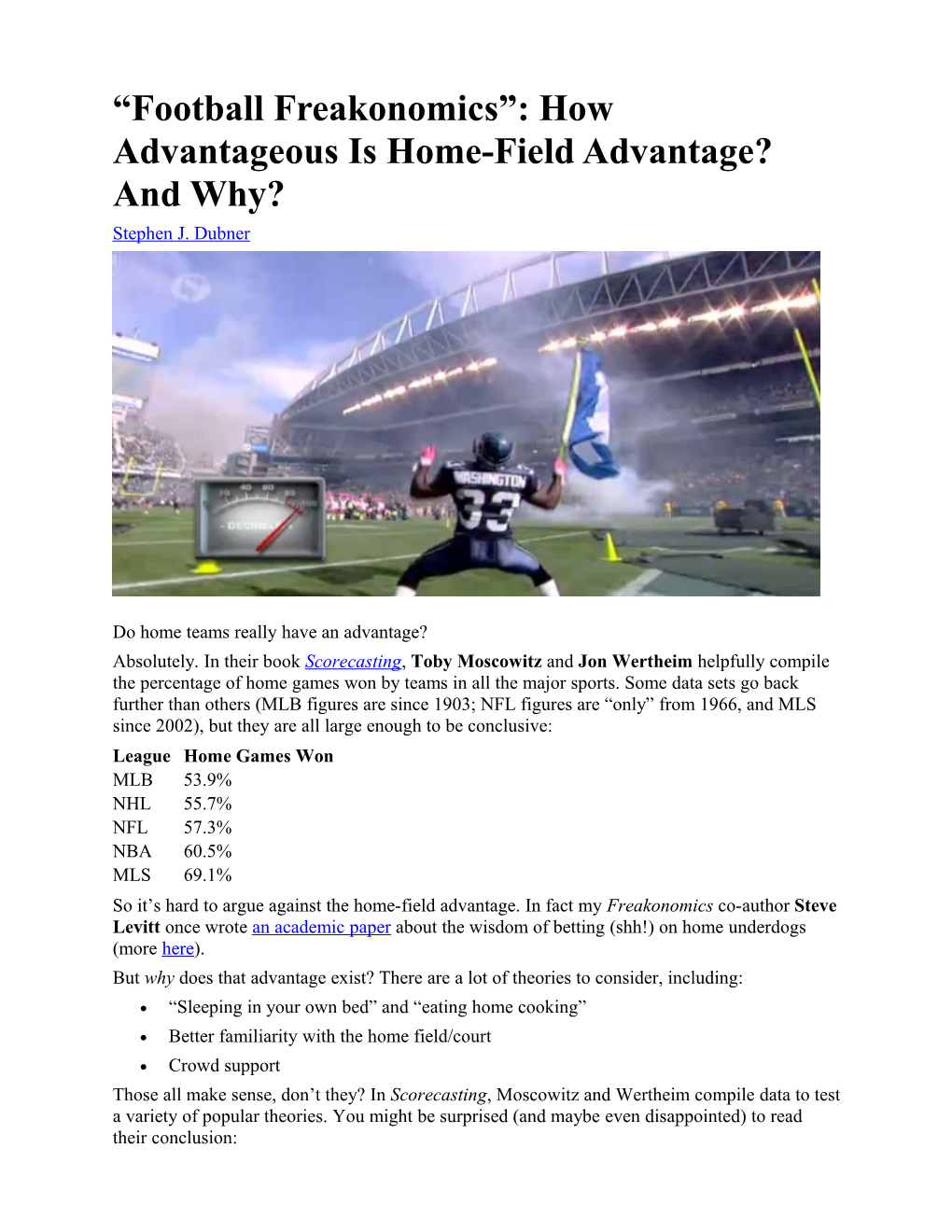 Football Freakonomics : How Advantageous Is Home-Field Advantage? and Why?
