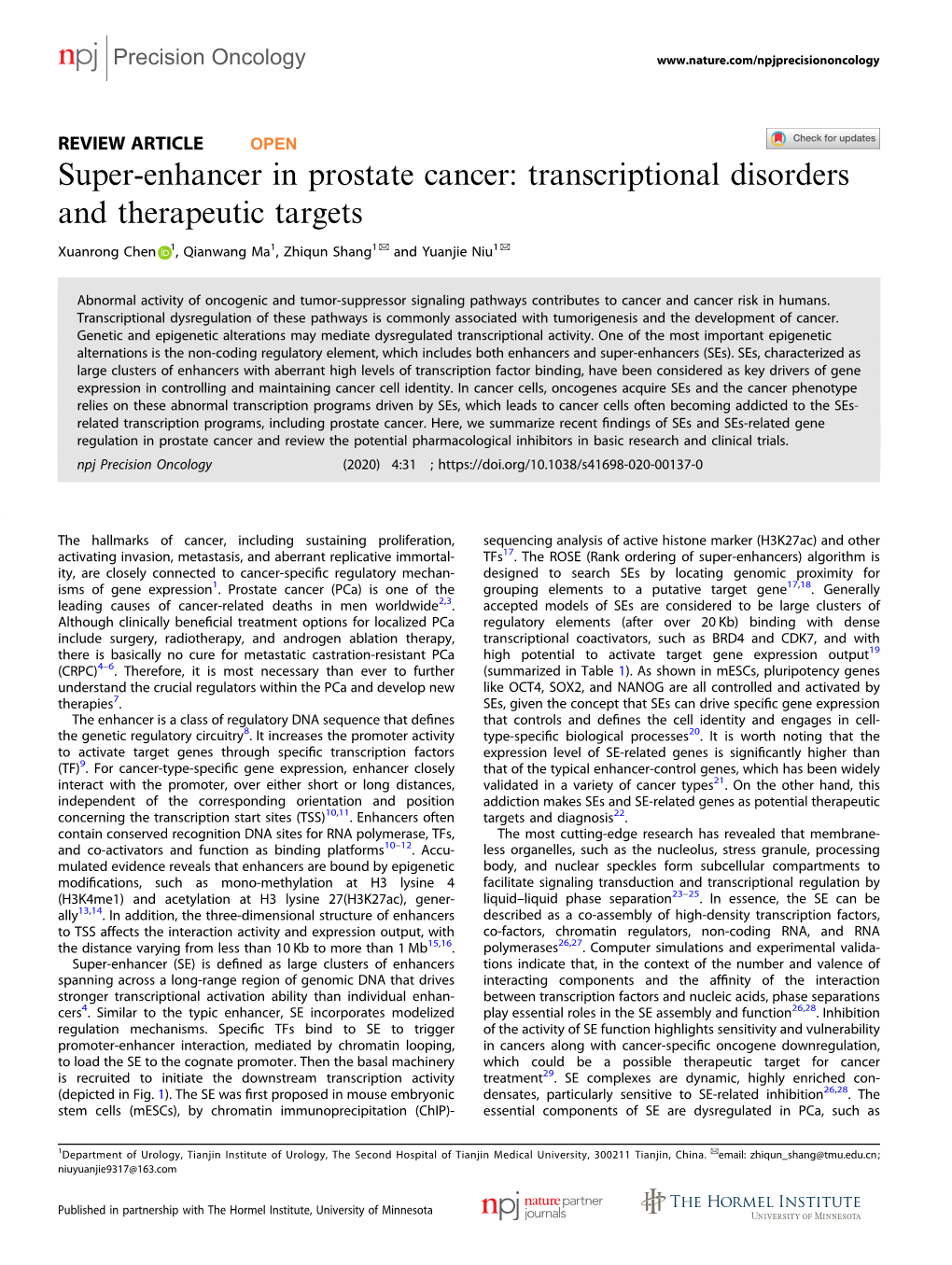 Super-Enhancer in Prostate Cancer: Transcriptional Disorders and Therapeutic Targets ✉ ✉ Xuanrong Chen 1, Qianwang Ma1, Zhiqun Shang1 and Yuanjie Niu1