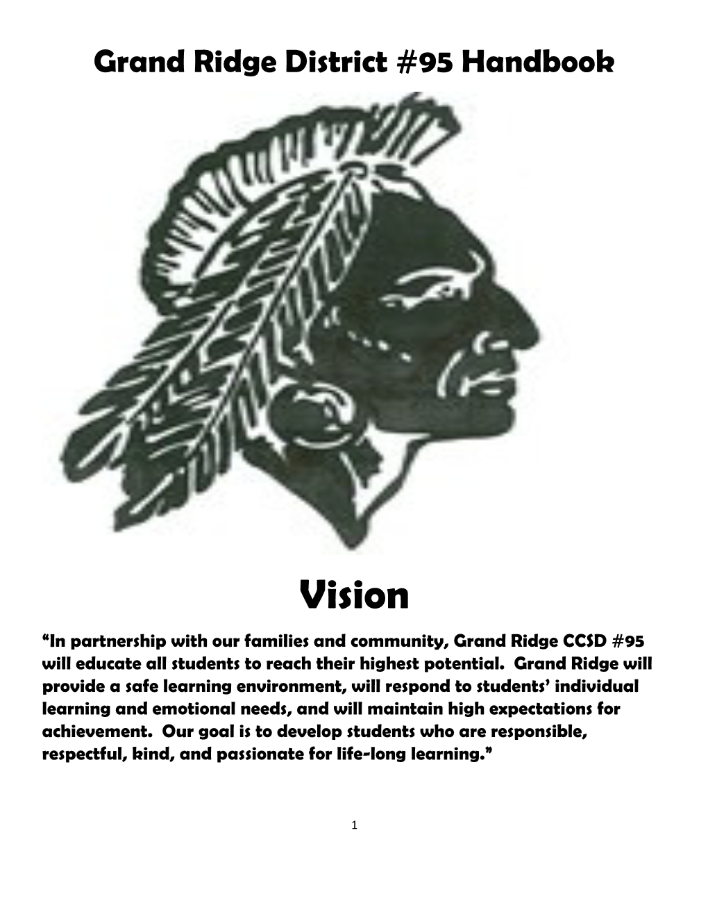 Vision “In Partnership with Our Families and Community, Grand Ridge CCSD #95 Will Educate All Students to Reach Their Highest Potential