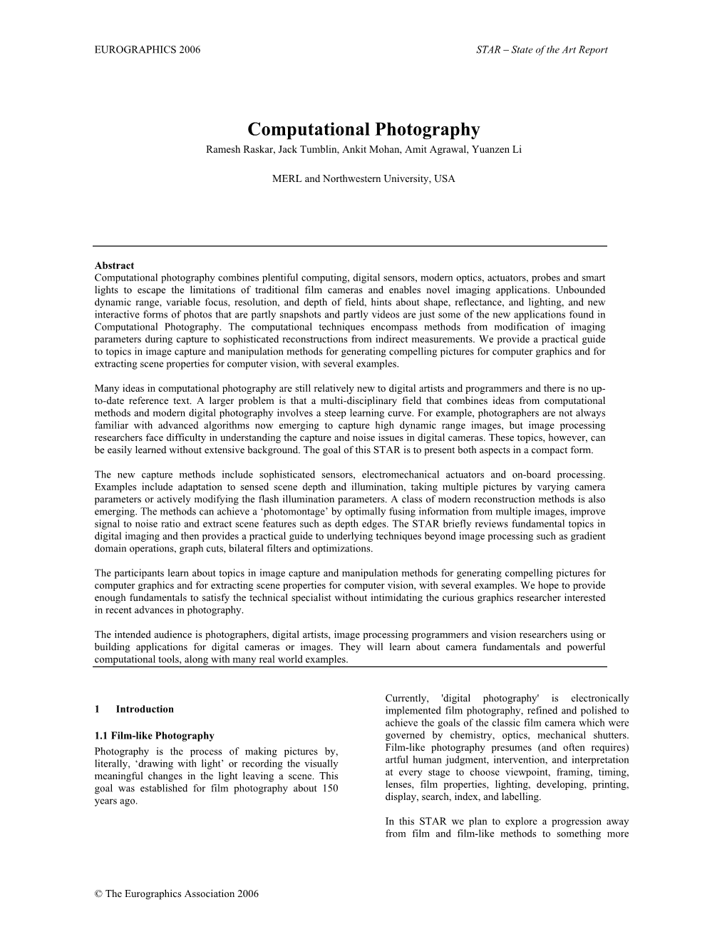 Computational Photography Ramesh Raskar, Jack Tumblin, Ankit Mohan, Amit Agrawal, Yuanzen Li