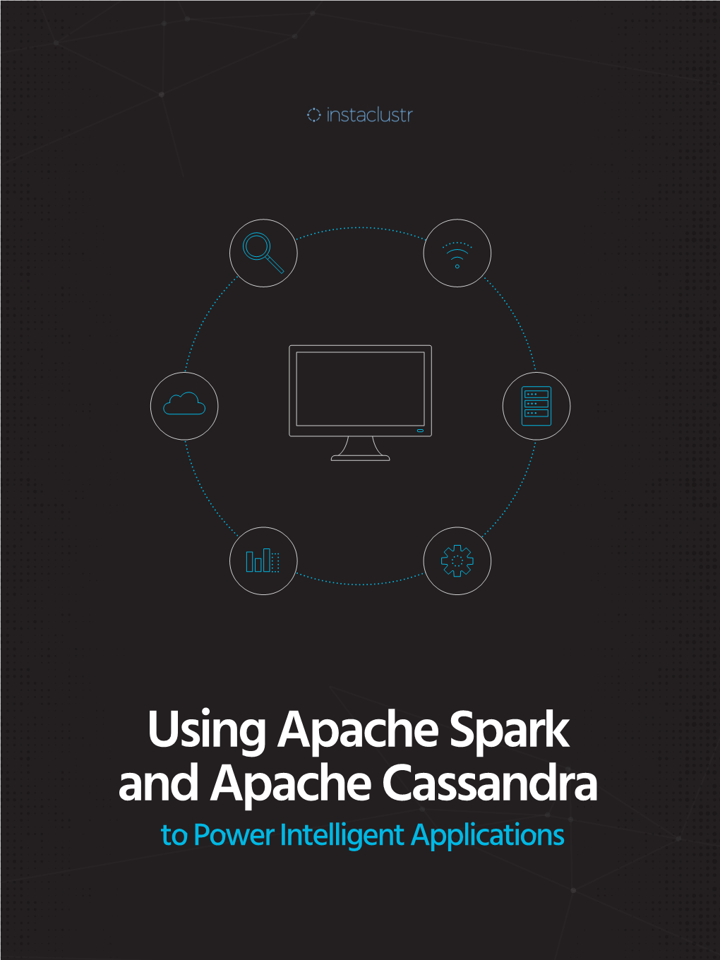 Apache Spark and Apache Cassandra to Power Intelligent Applications