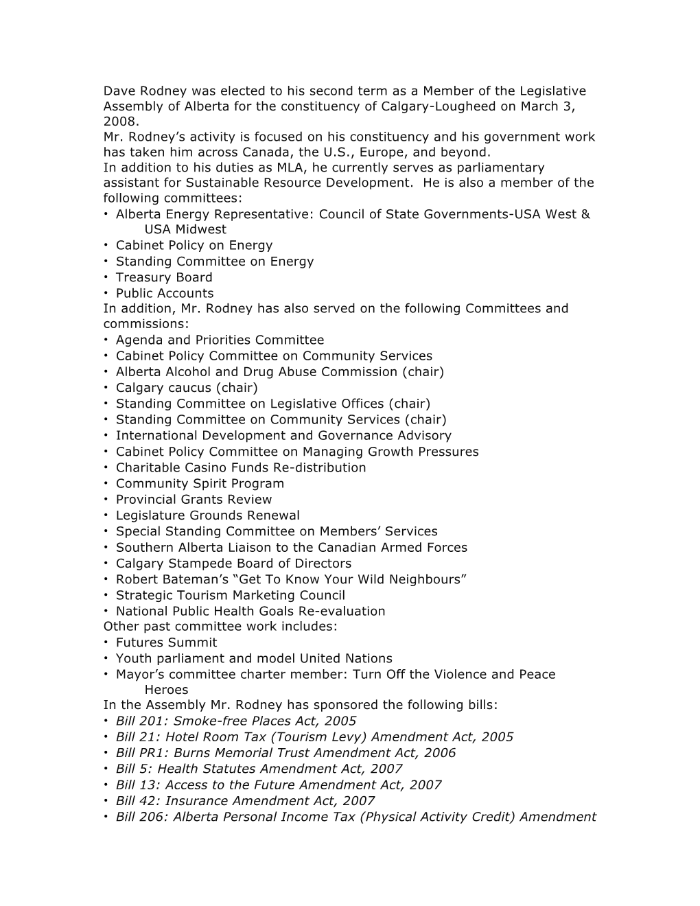 Dave Rodney Was Elected to His Second Term As a Member of the Legislative Assembly of Alberta for the Constituency of Calgary-Lougheed on March 3, 2008