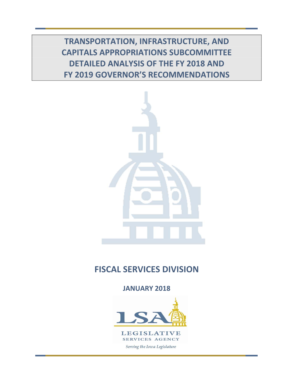 Transportation, Infrastructure, and Capitals Appropriations Subcommittee Detailed Analysis of the Fy 2018 and Fy 2019 Governor’S Recommendations