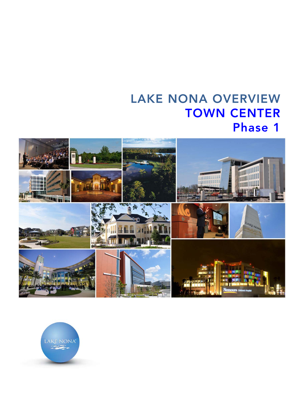 LAKE NONA OVERVIEW TOWN CENTER Phase 1 Executive Summary of Lake Nona