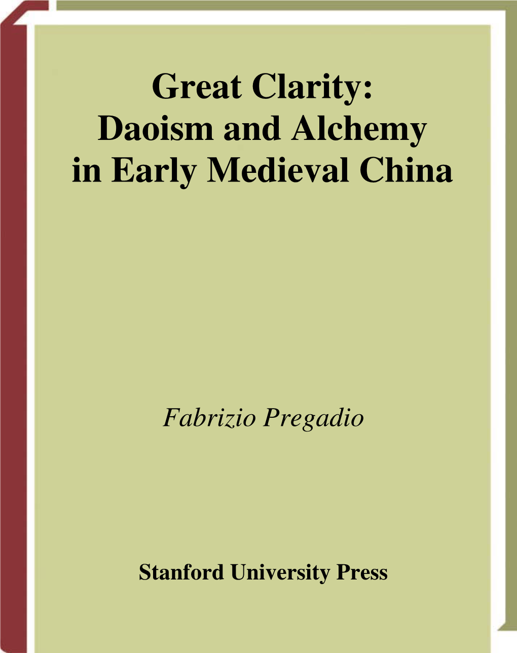 Great Clarity: Daoism and Alchemy in Early Medieval China