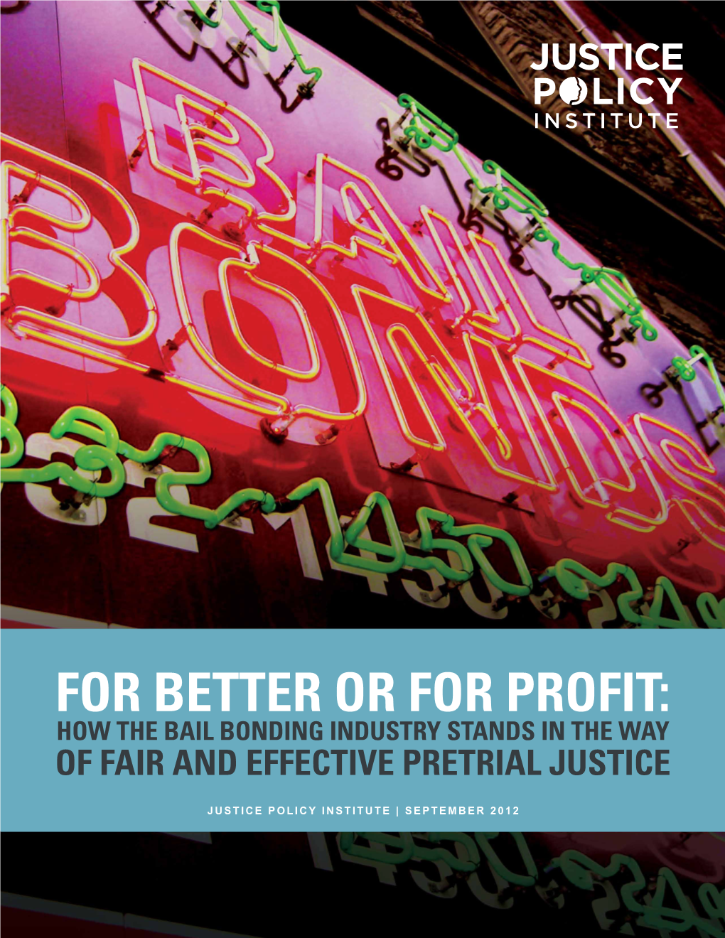 For Better Or for Profit: How the Bail Bonding Industry Stands in the Way of Fair and Effective Pretrial Justice