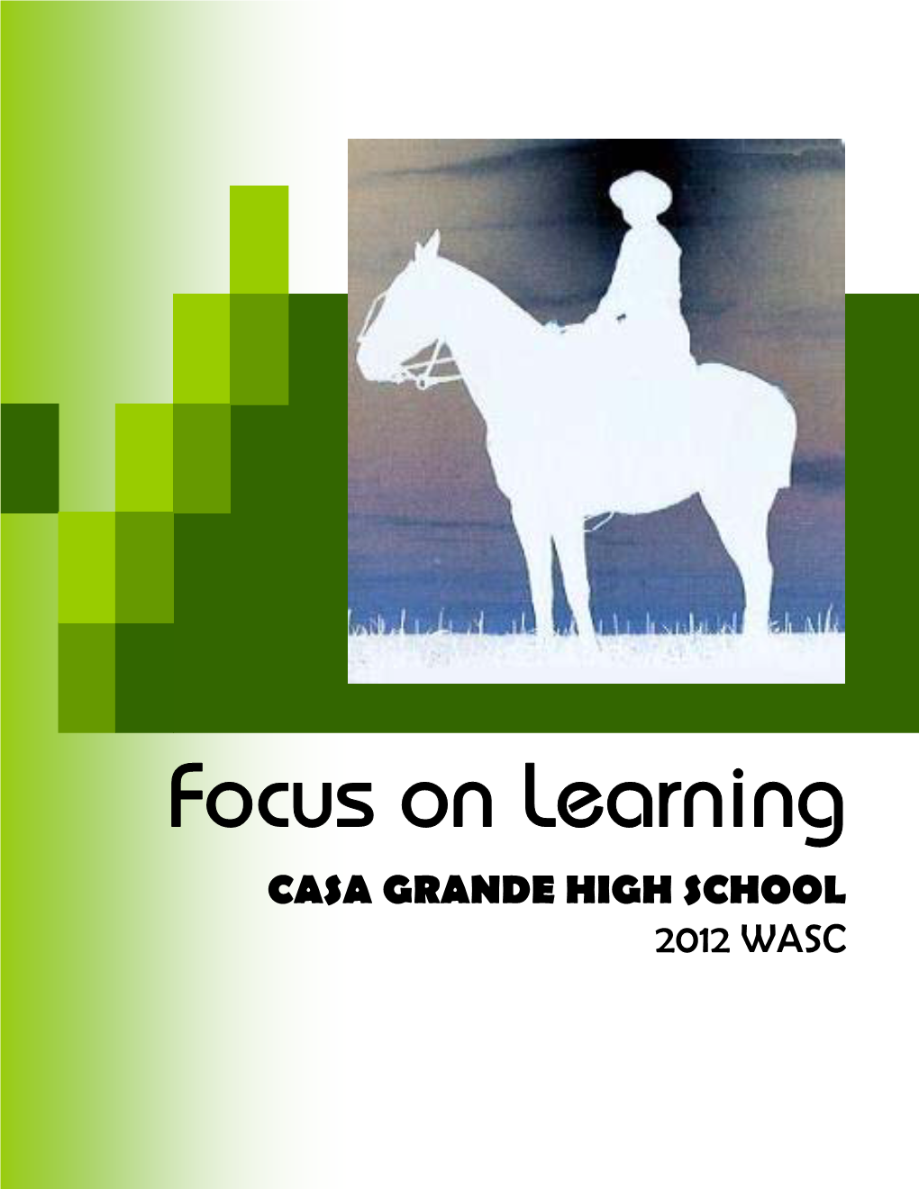 Focus on Learning CASA GRANDE HIGH SCHOOL 2012 WASC