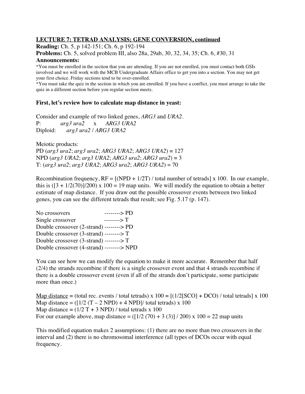 LECTURE 7: TETRAD ANALYSIS; GENE CONVERSION, Continued Reading: Ch