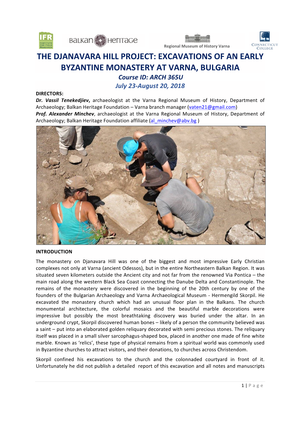EXCAVATIONS of an EARLY BYZANTINE МONASTERY at VARNA, BULGARIA Course ID: ARCH 365U July 23-August 20, 2018 DIRECTORS: Dr