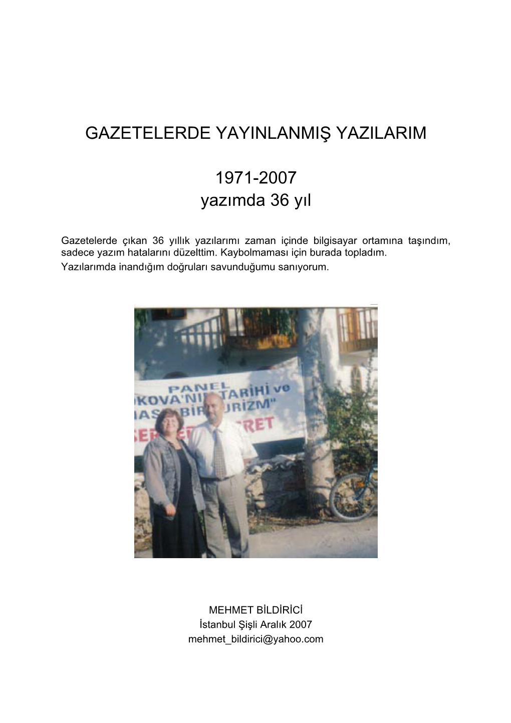 GAZETELERDE YAYINLANMIŞ YAZILARIM 1971-2007 Yazımda 36