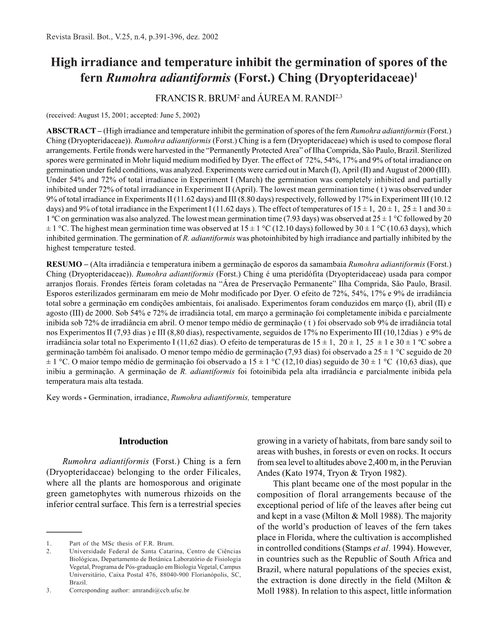 High Irradiance and Temperature Inhibit the Germination of Spores of the Fern Rumohra Adiantiformis (Forst.) Ching (Dryopteridaceae)1 FRANCIS R