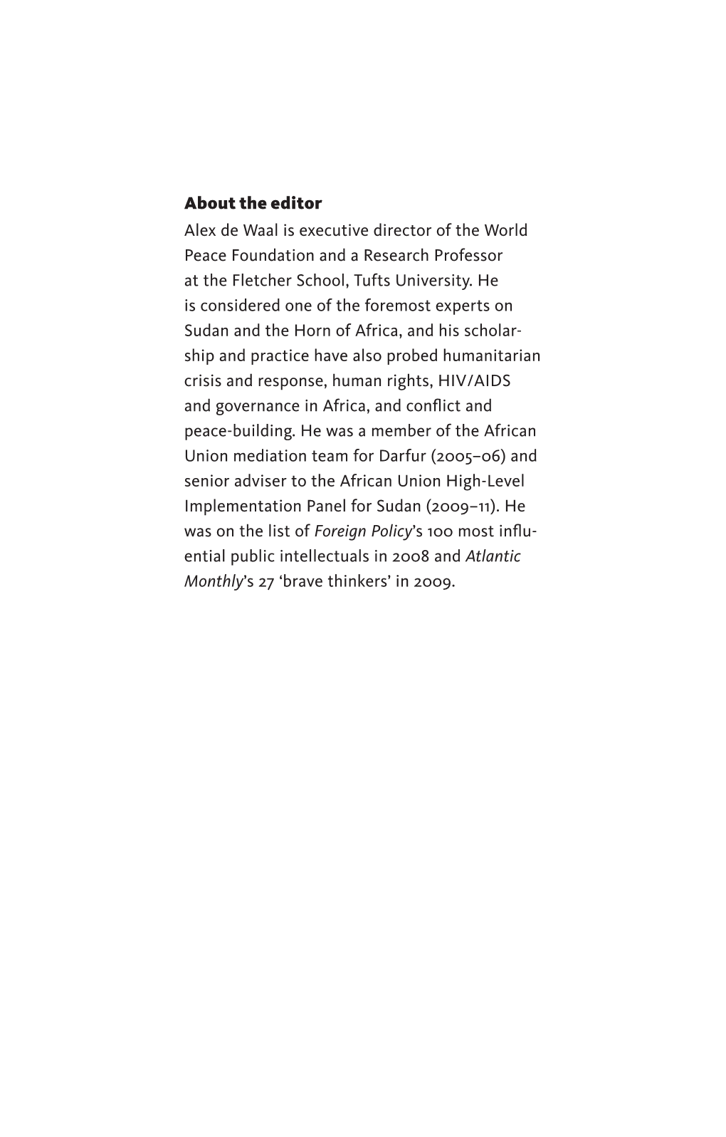 About the Editor Alex De Waal Is Executive Director of the World Peace Foundation and a Research Professor at the Fletcher School, Tufts University