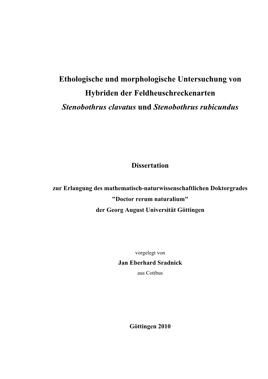 Ethologische Und Morphologische Untersuchung Von Hybriden Der Feldheuschreckenarten Stenobothrus Clavatus Und Stenobothrus Rubicundus
